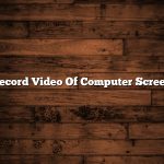 Record Video Of Computer Screen