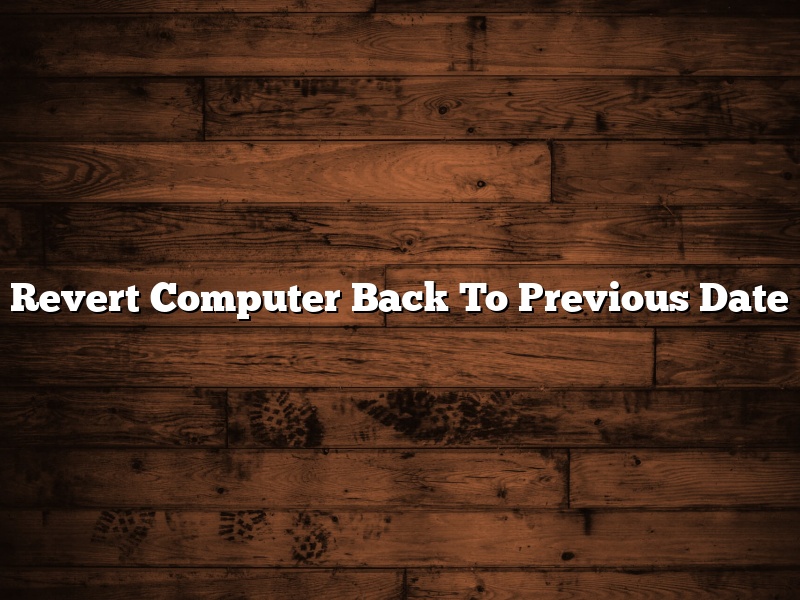 Revert Computer Back To Previous Date
