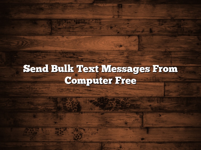 Send Bulk Text Messages From Computer Free