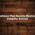 Software That Secretly Monitors Computer Activity