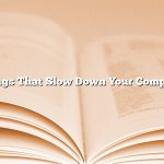Things That Slow Down Your Computer