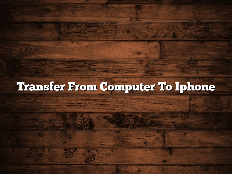 Transfer From Computer To Iphone