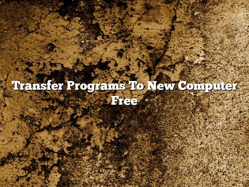 Transfer Programs To New Computer Free