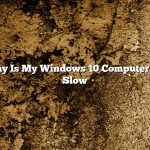 Why Is My Windows 10 Computer So Slow