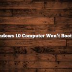Windows 10 Computer Won’t Boot Up