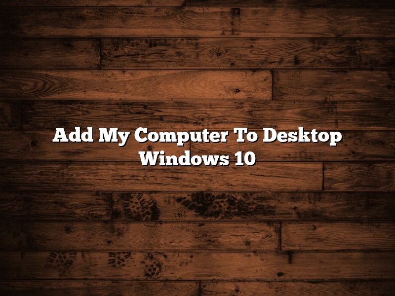 Add My Computer To Desktop Windows 10