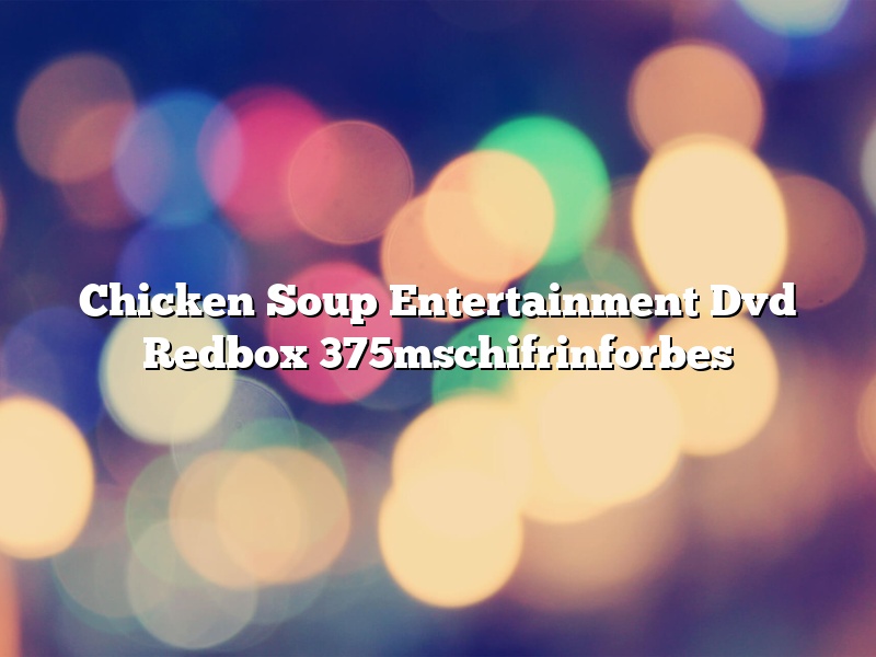 Chicken Soup Entertainment Dvd Redbox 375mschifrinforbes