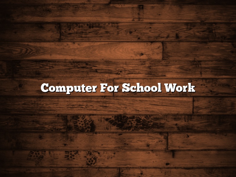 Computer For School Work
