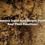 Computer Input And Output Devices And Their Functions