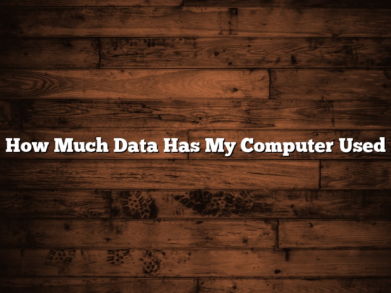 How Much Data Has My Computer Used