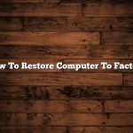 How To Restore Computer To Factory