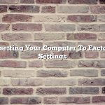 Resetting Your Computer To Factory Settings