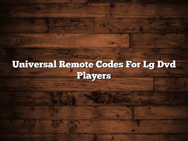 Universal Remote Codes For Lg Dvd Players