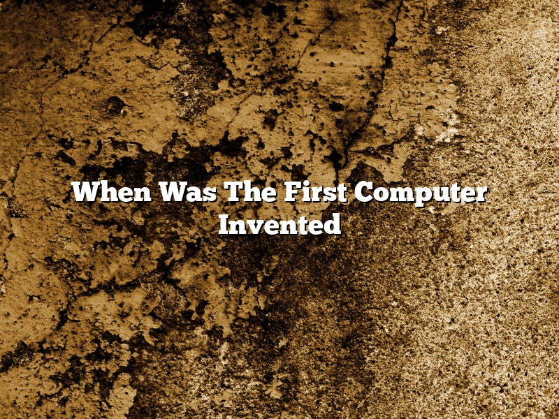 When Was The First Computer Invented